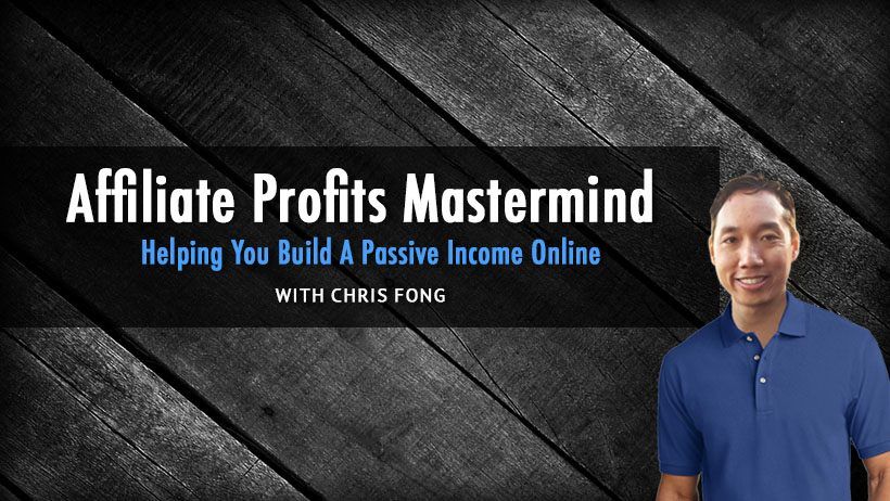 Affiliate Profits Master Mind Affiliate Marketing Group with Chris Fong